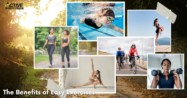 Benefits of Easy Exercises