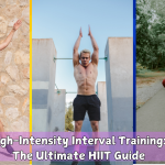 High-Intensity Interval Training: The Ultimate HIIT Guide