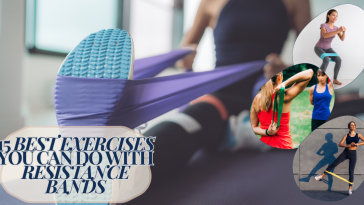 15 Best Exercises You Can Do with Resistance Bands