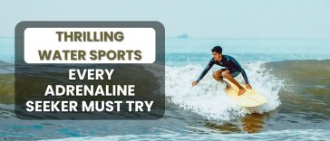Thrilling Water Sports Every Adrenaline Seeker Must Try